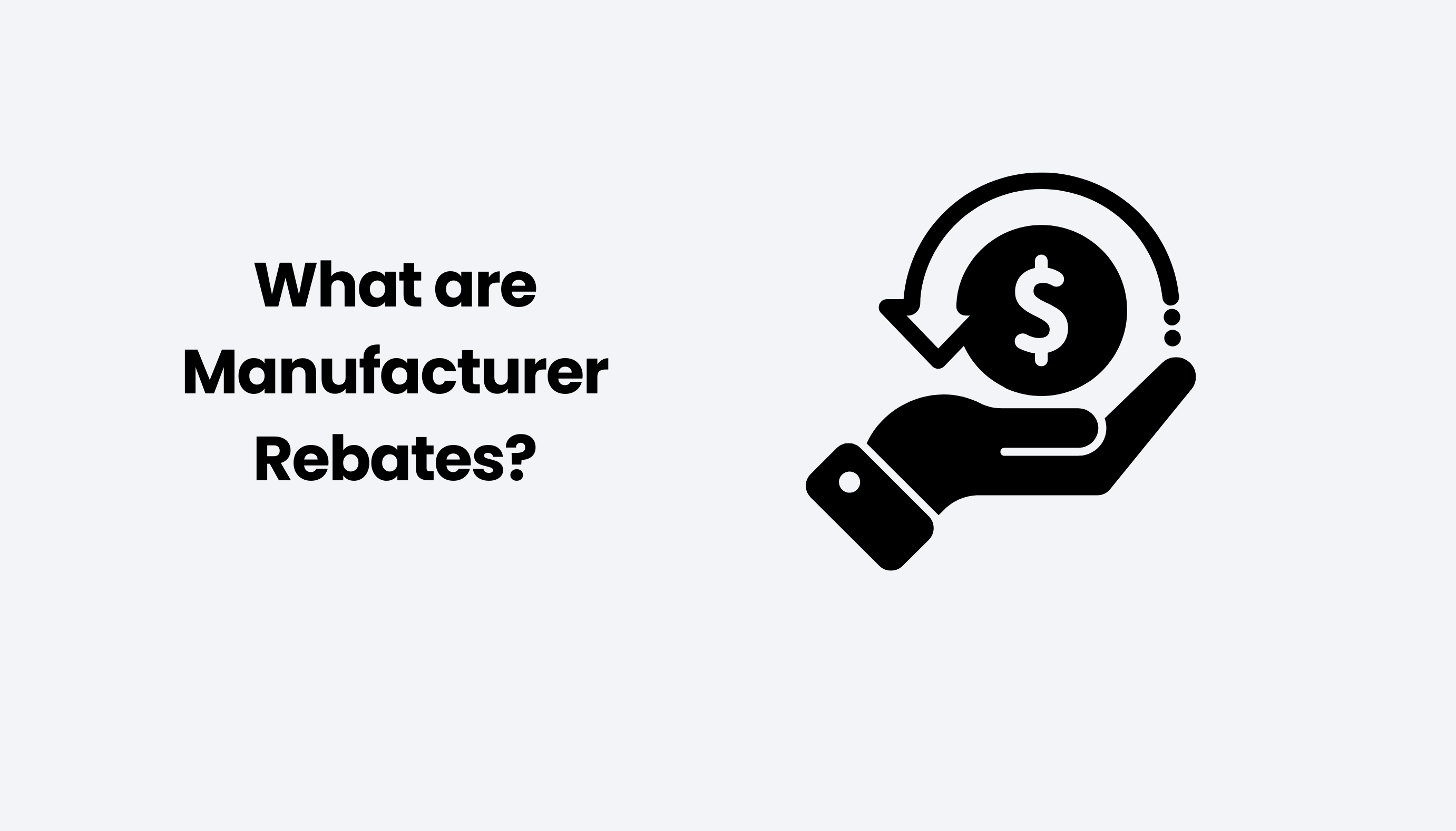 What are Manufacturer Rebates?