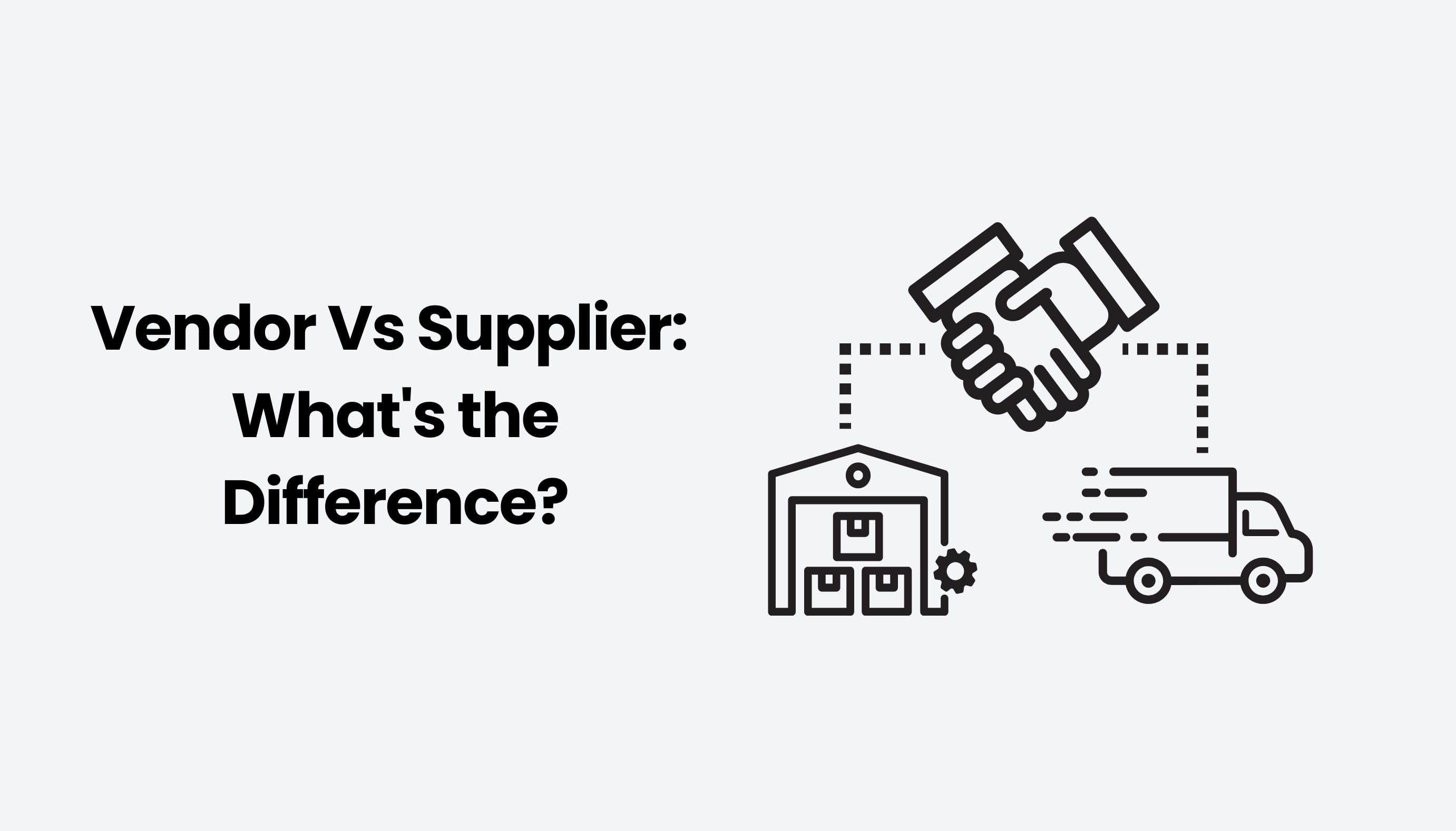 Vendor Vs Supplier: What's the Difference?