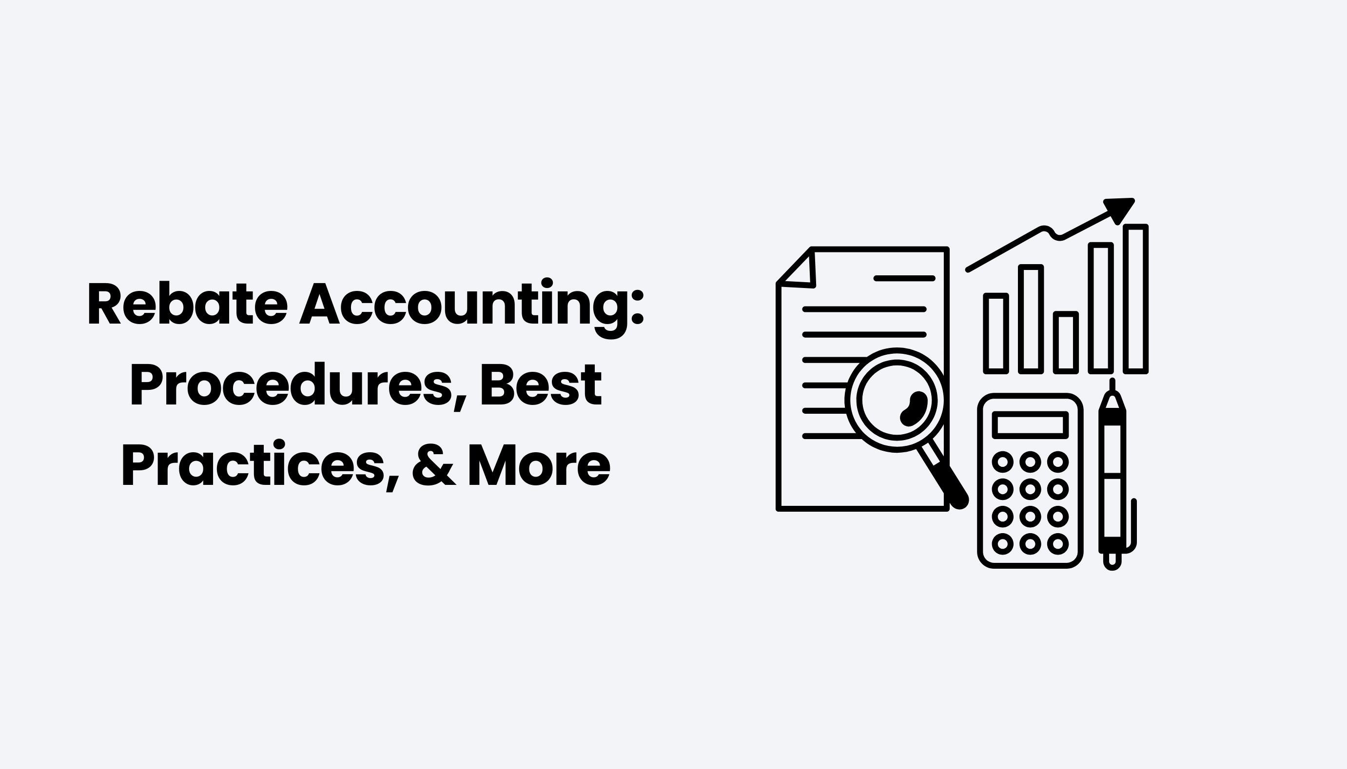 Rebate Accounting: Procedures, Best Practices, & More