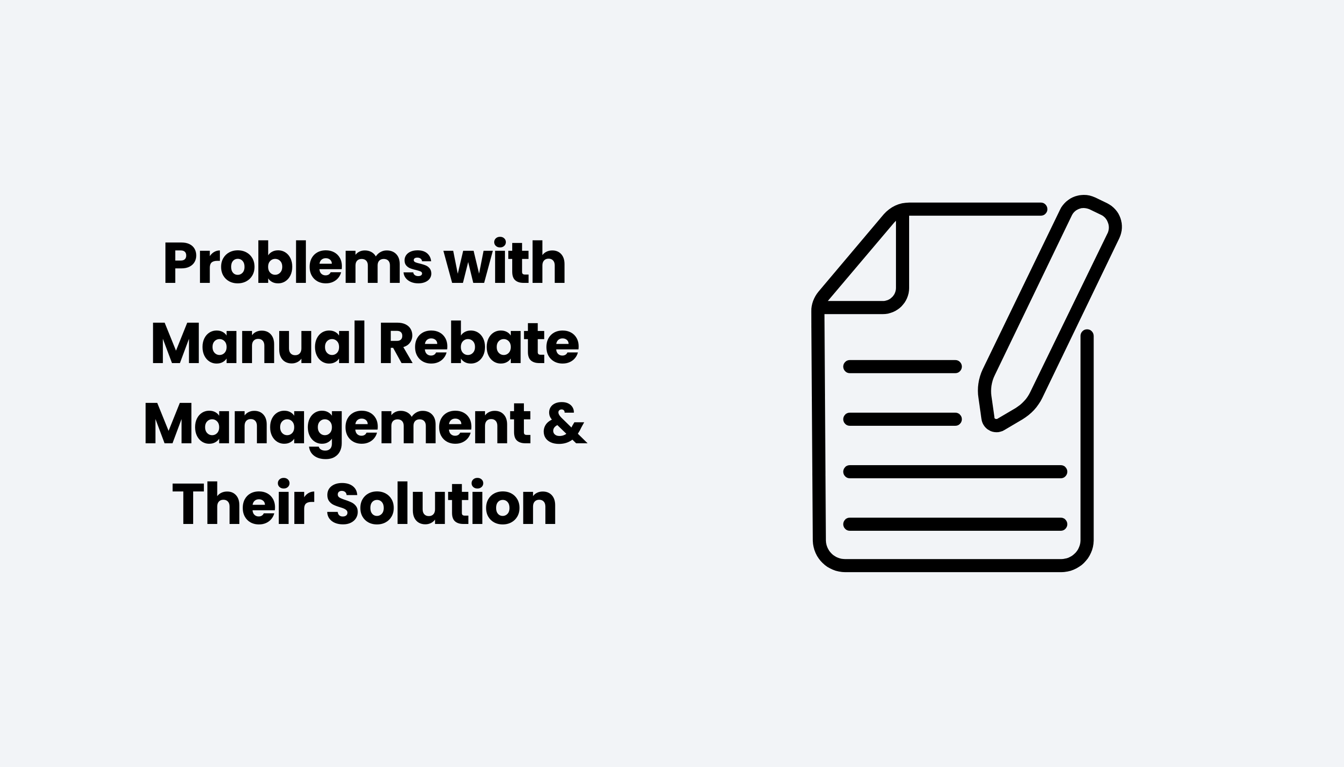 Problems with Manual Rebate Management & Their Solution