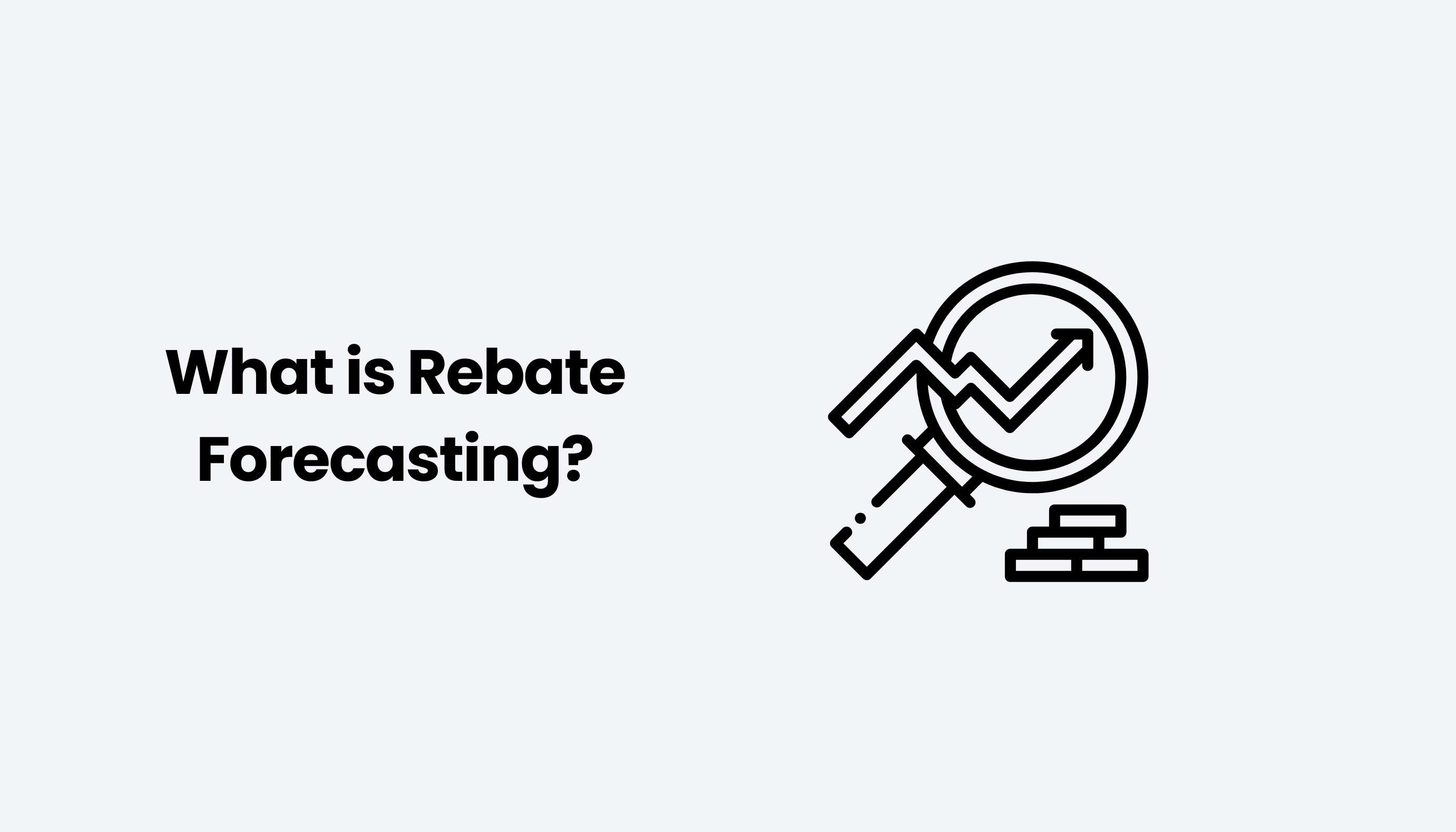 What is Rebate Forecasting?