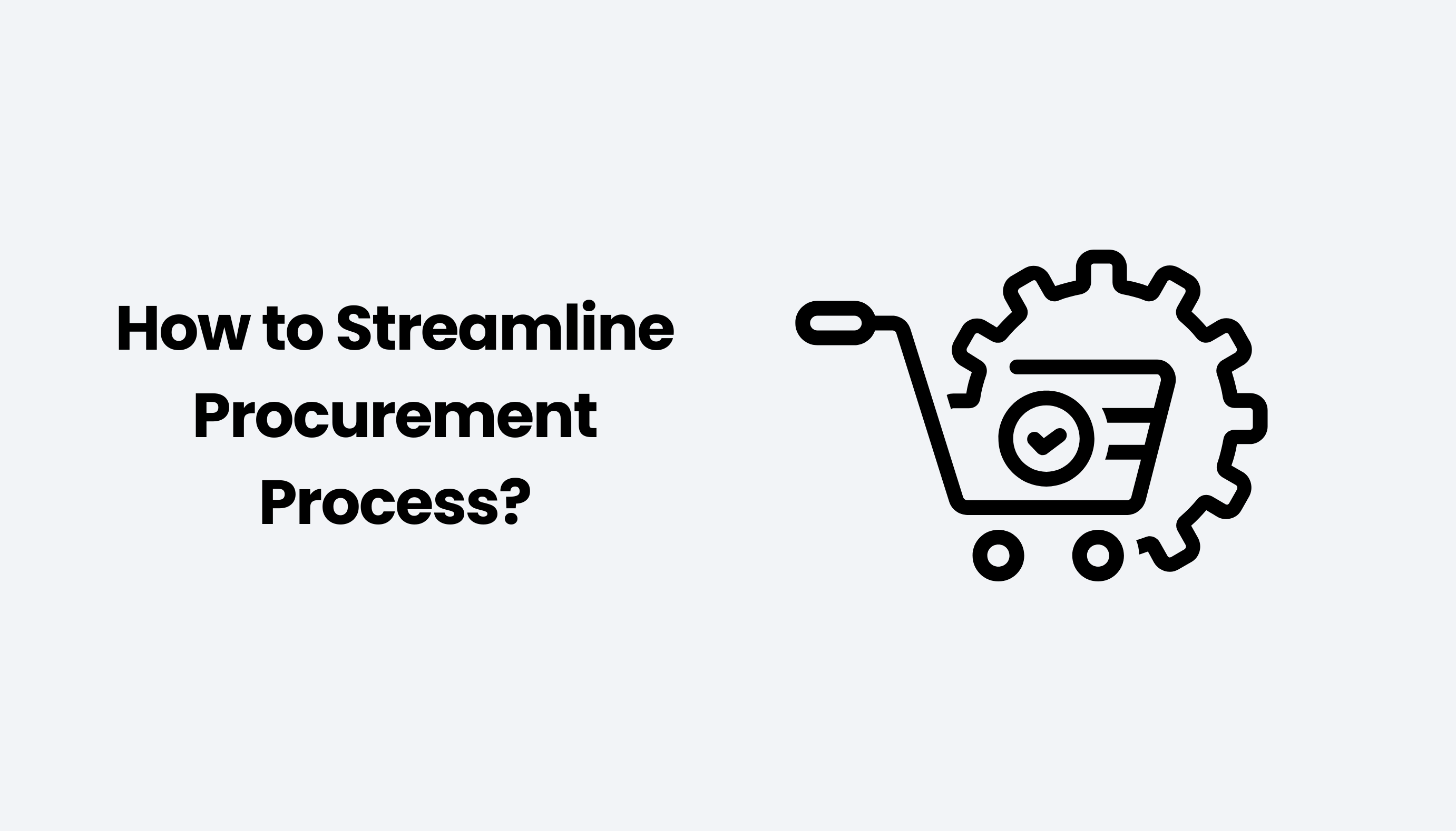 How to Streamline the Procurement Process?