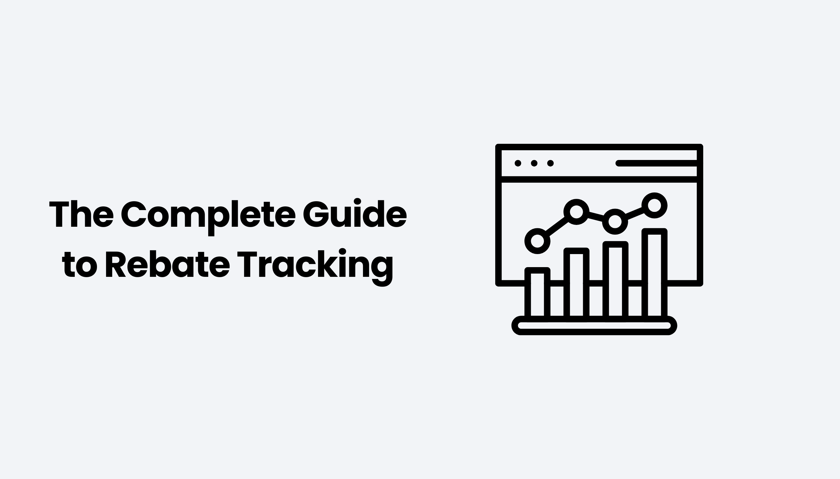 The Complete Guide to Rebate Tracking