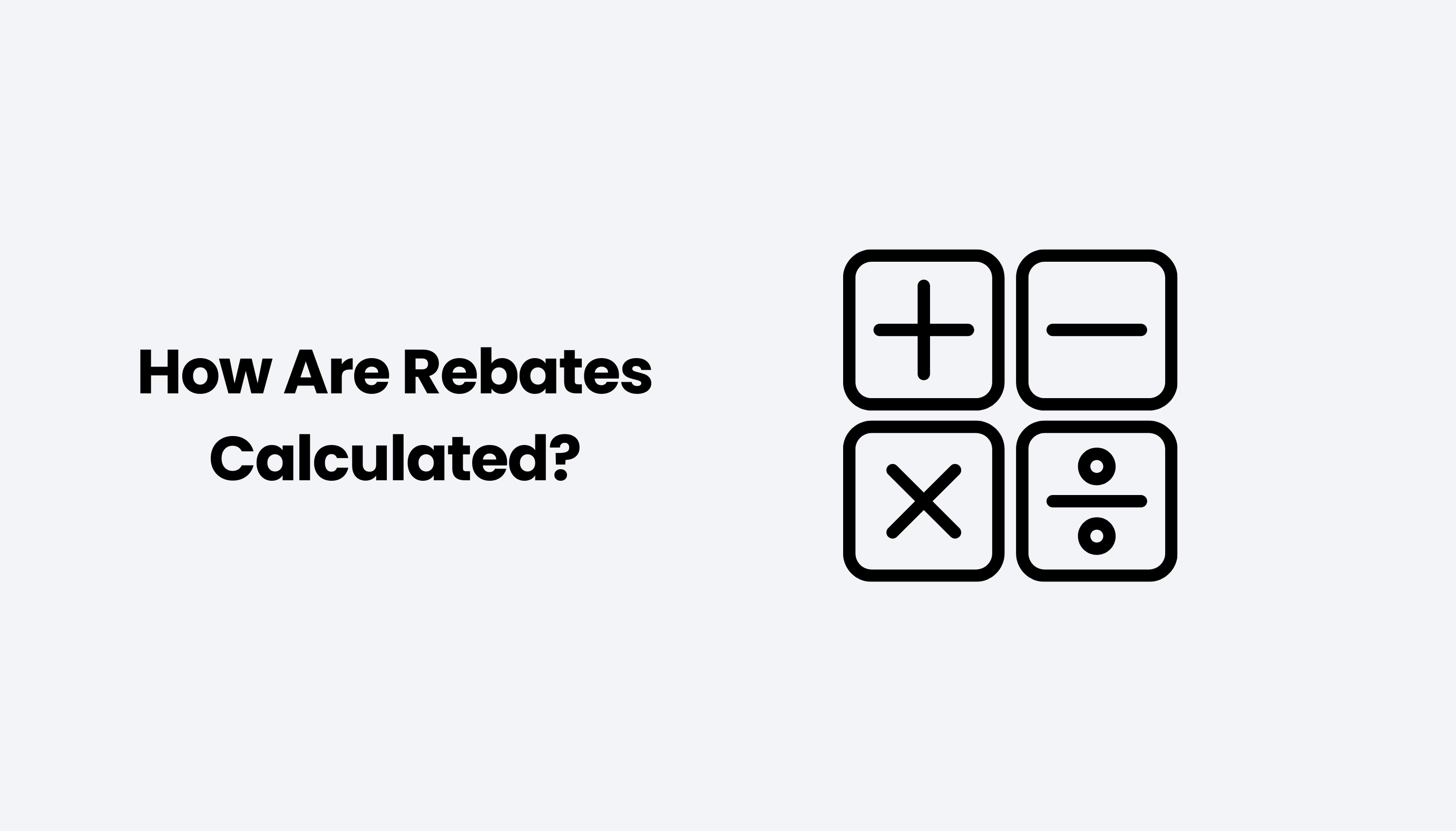 How Are Rebates Calculated?