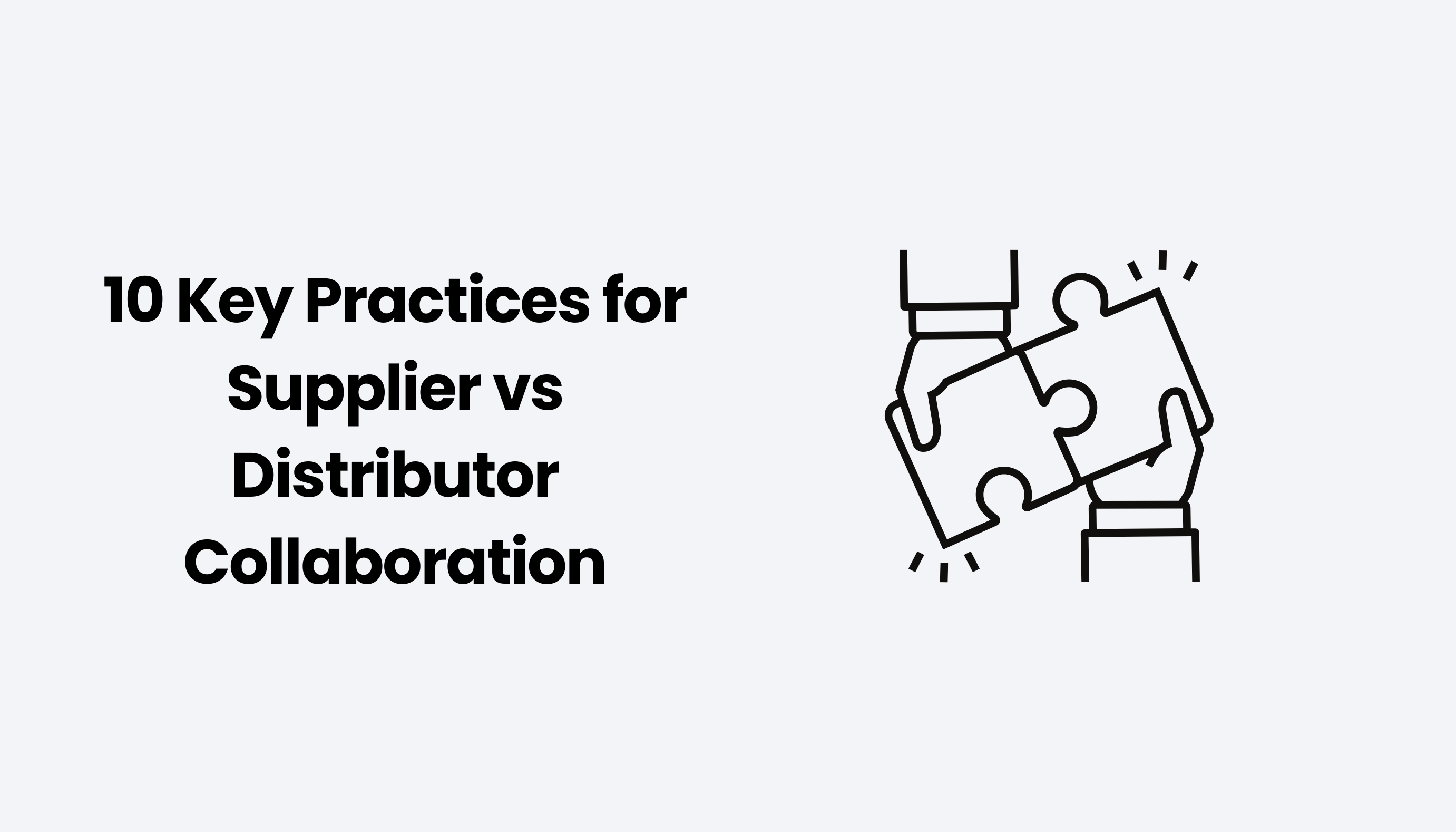 10 Key Practices for Supplier vs Distributor Collaboration