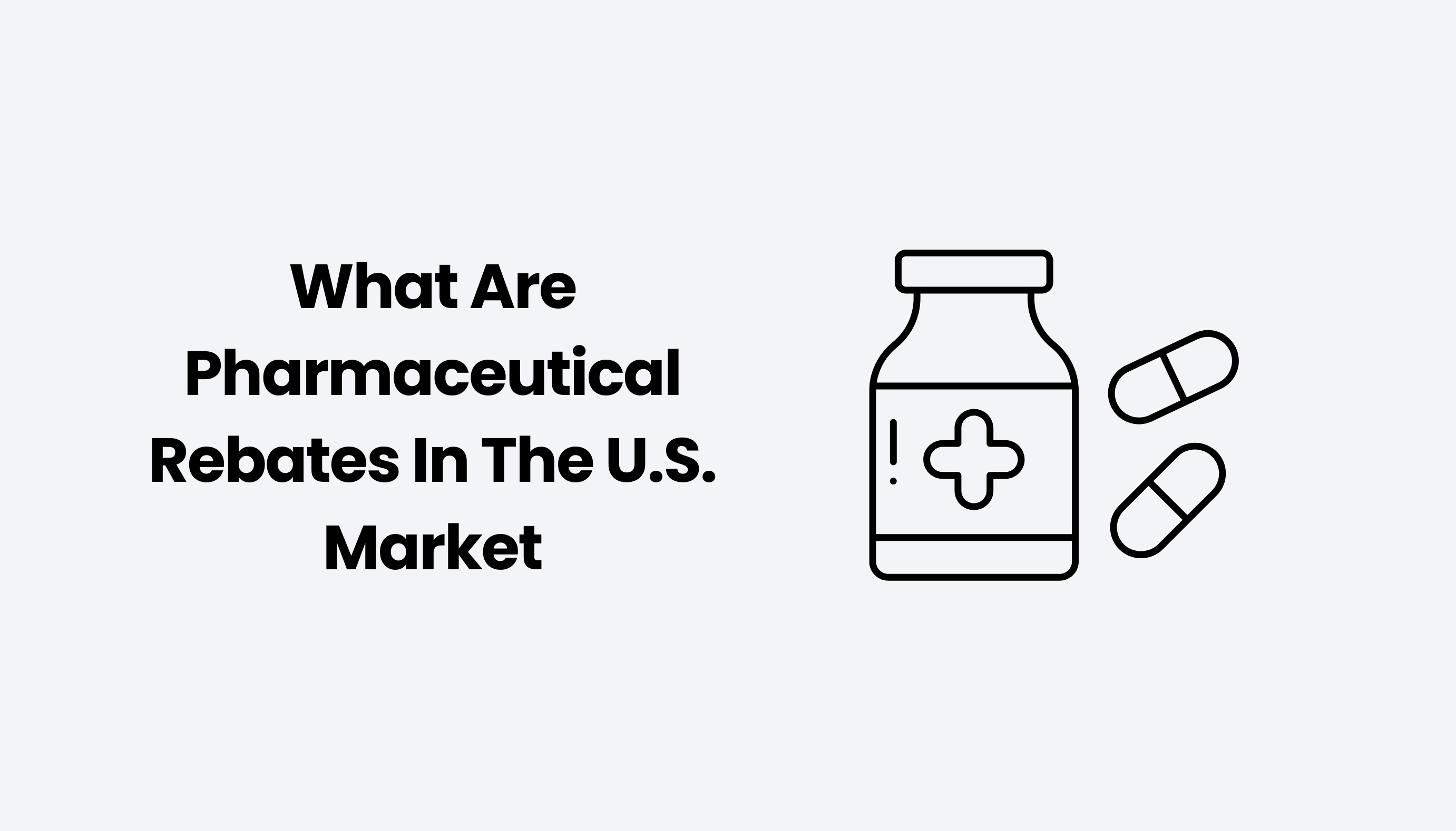 What Are Pharmaceutical Rebates In The U.S. Market