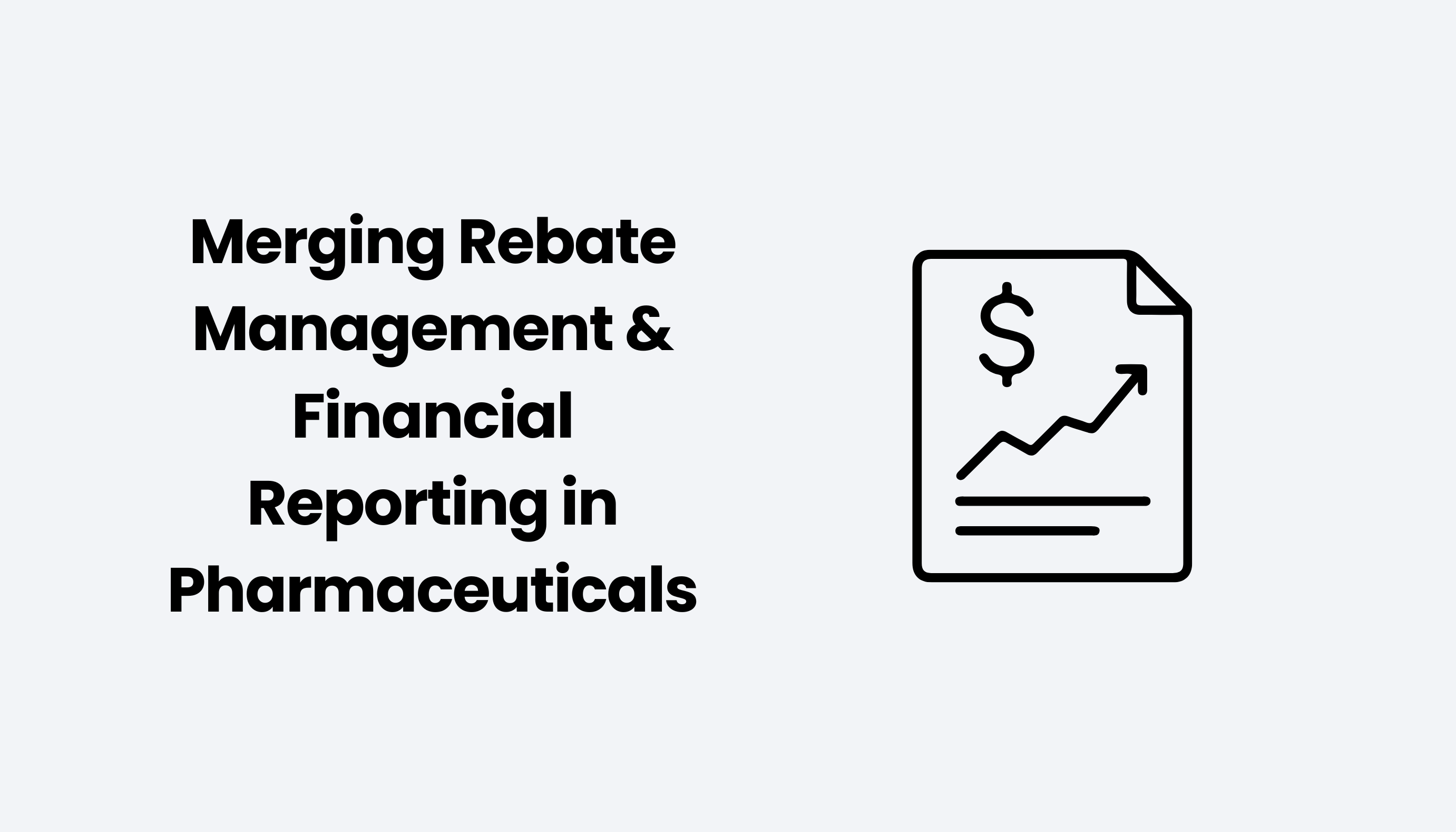 Merging Rebate Management & Financial Reporting in Pharmaceuticals