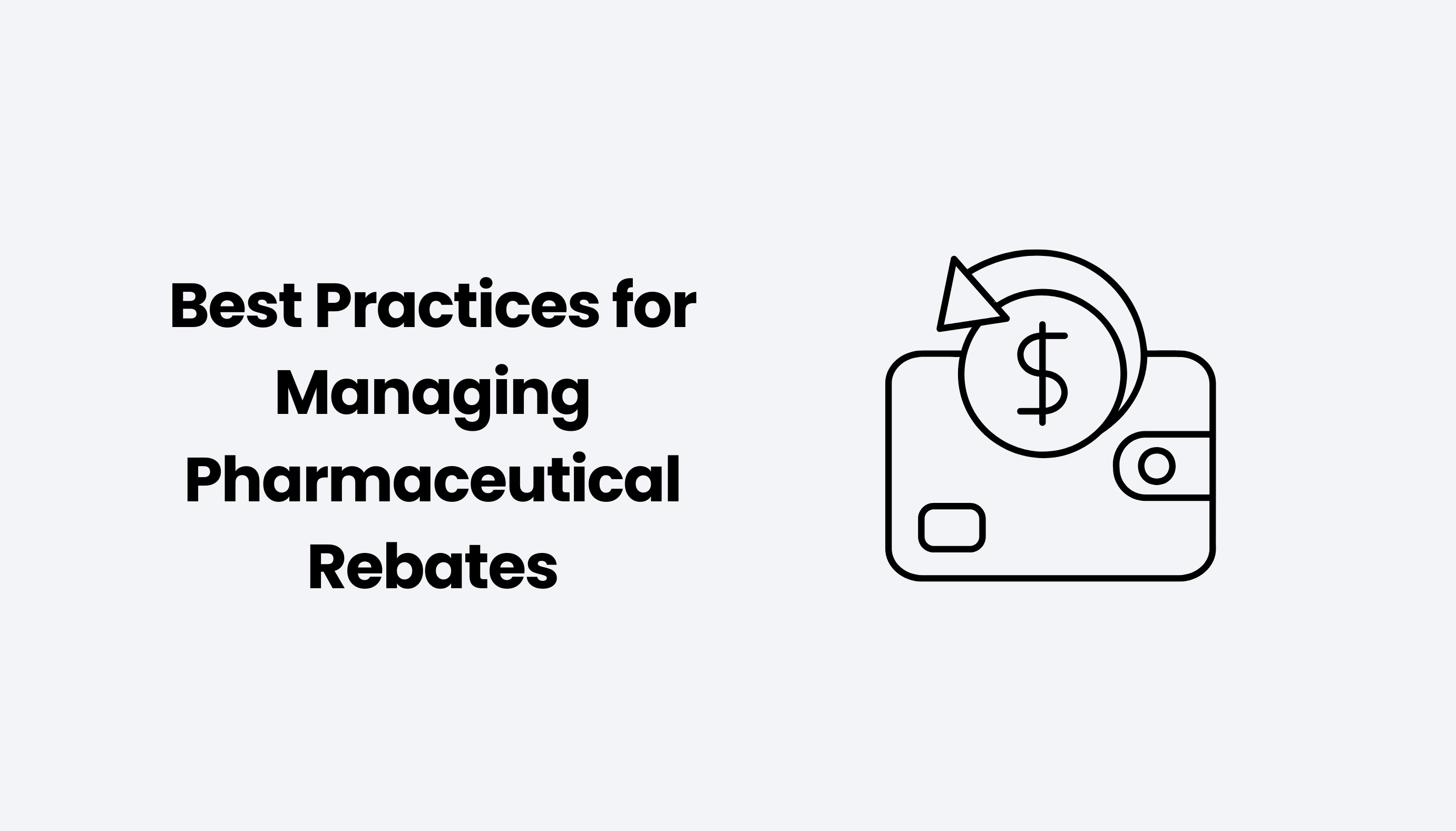 Best Practices for Managing Pharmaceutical Rebates