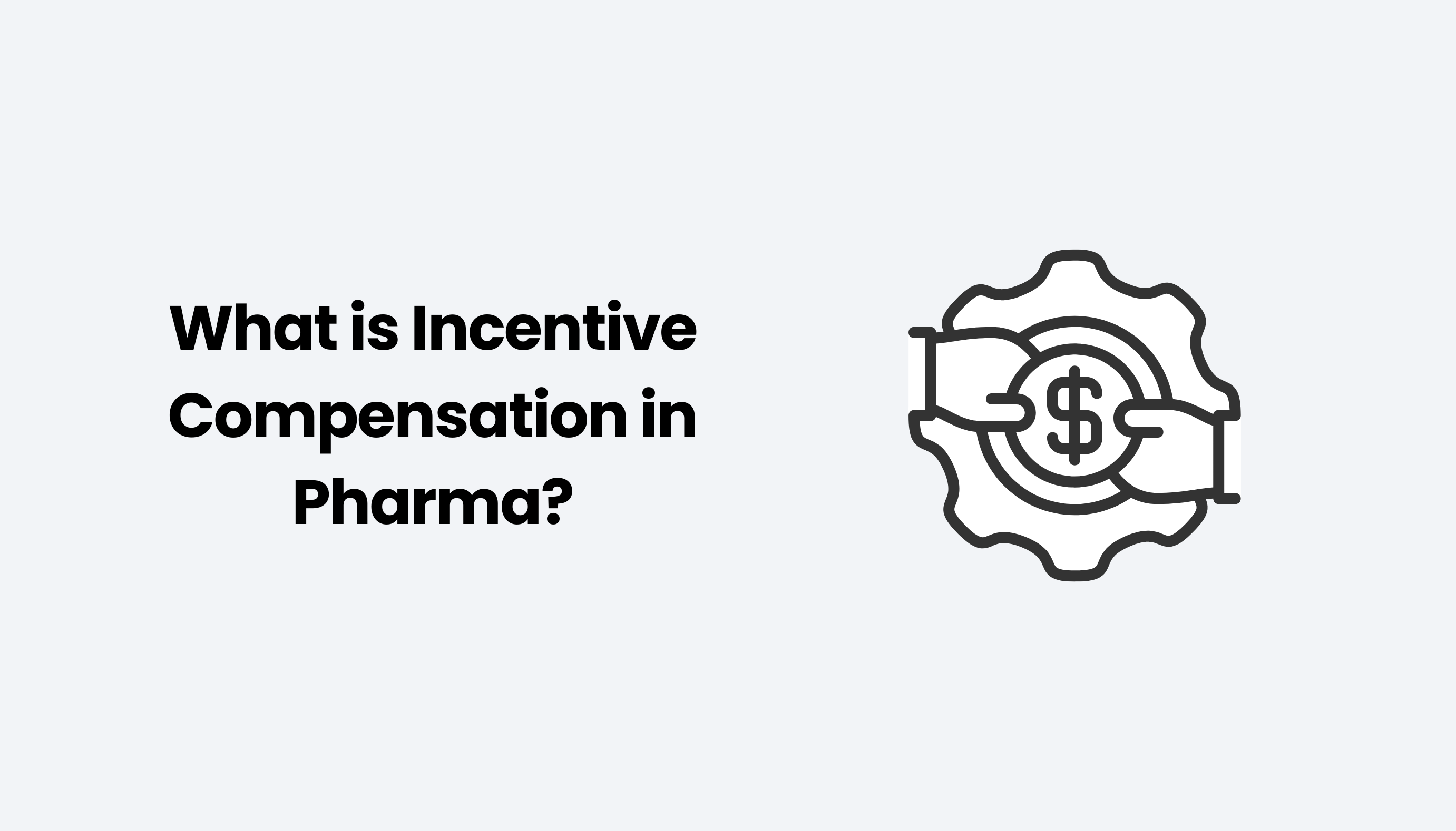 What is Incentive Compensation in Pharma?