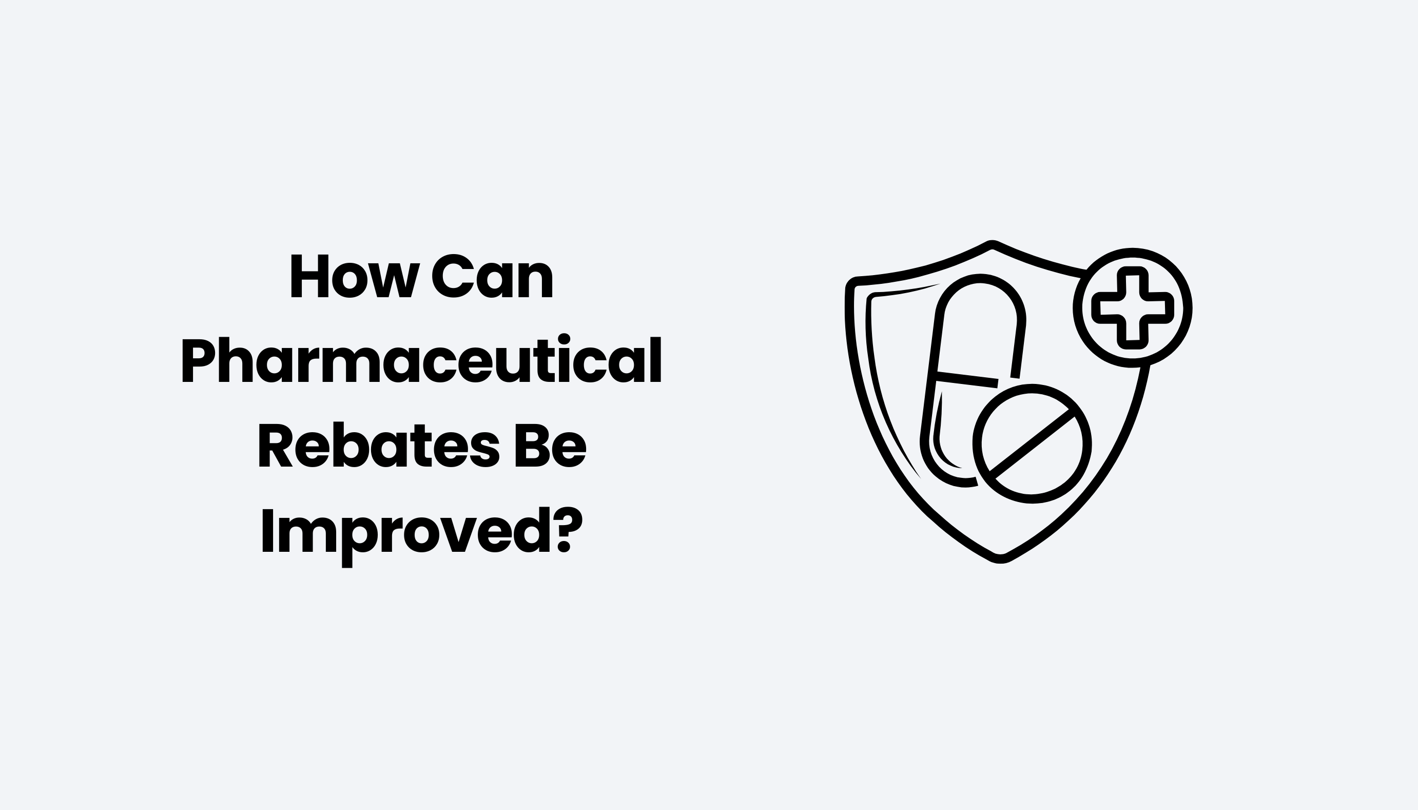How Can Pharmaceutical Rebates Be Improved?