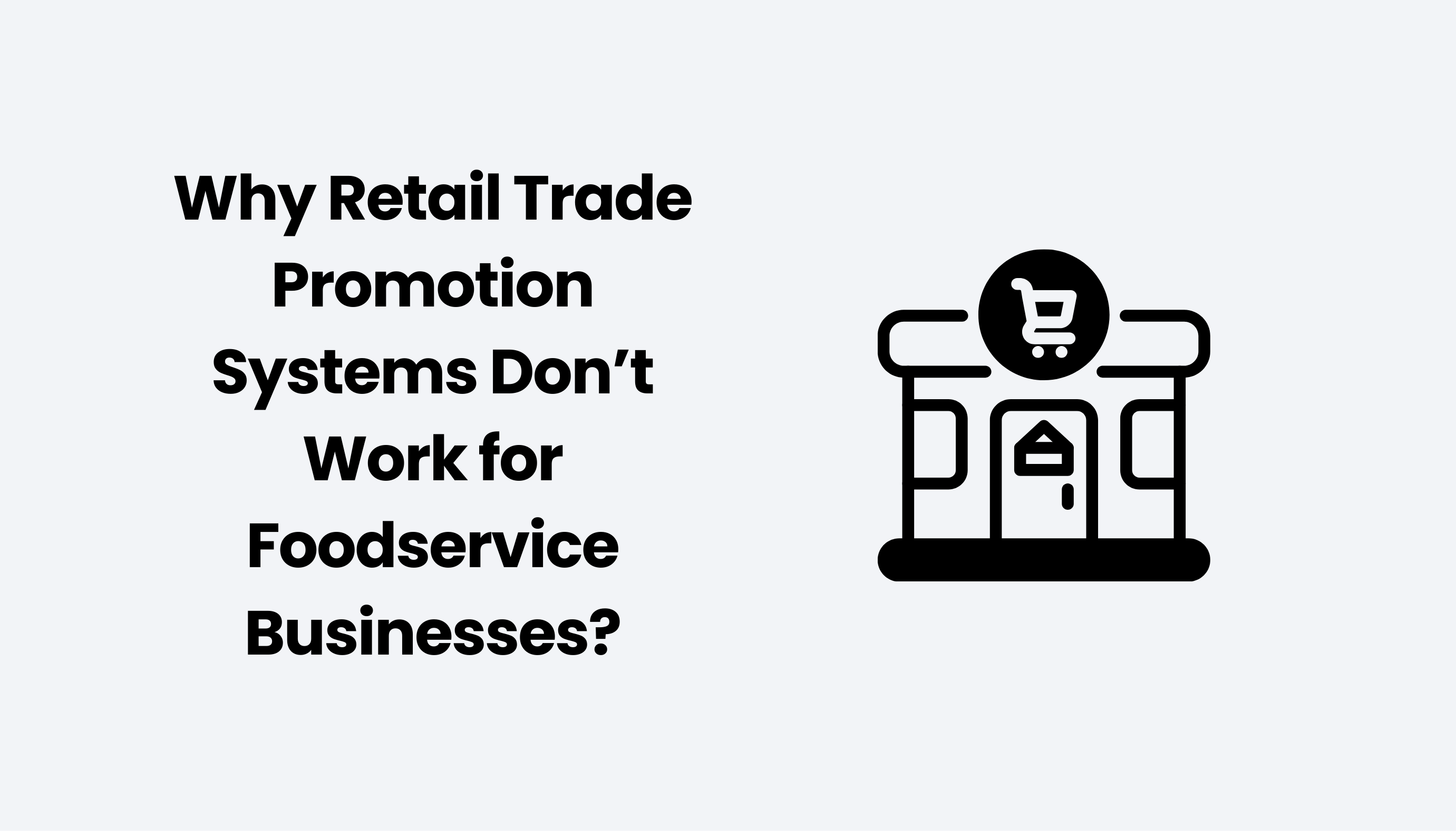 Why Retail Trade Promotion Systems Don’t Work for Foodservice Businesses?