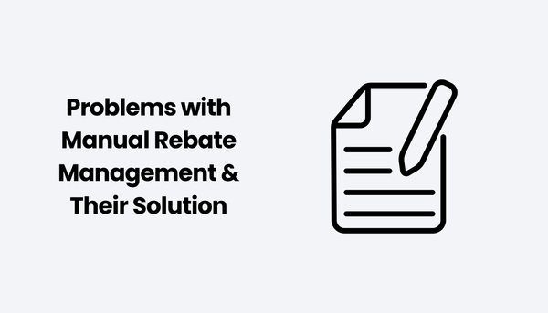 Problems with Manual Rebate Management & Their Solution