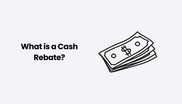 What is a Cash Rebate?