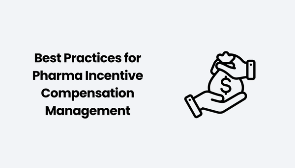 Best Practices for Pharma Incentive Compensation Management