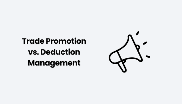 Trade Promotion vs. Deduction Management: Which Protects Your Revenue More?