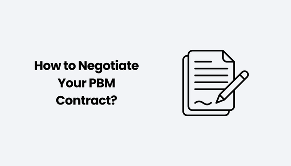 How to Negotiate Your PBM Contract?